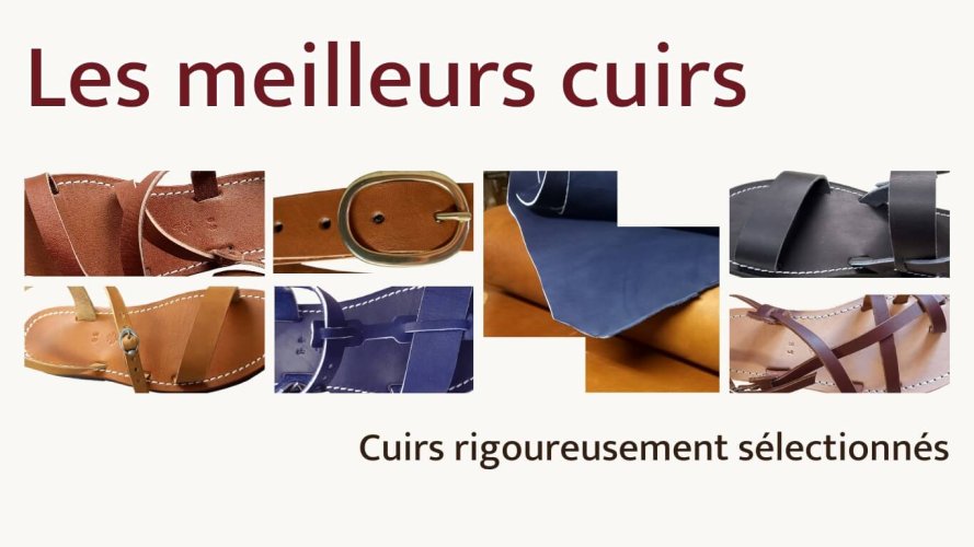 Les meilleurs cuirs rigoureusement sélectionnés